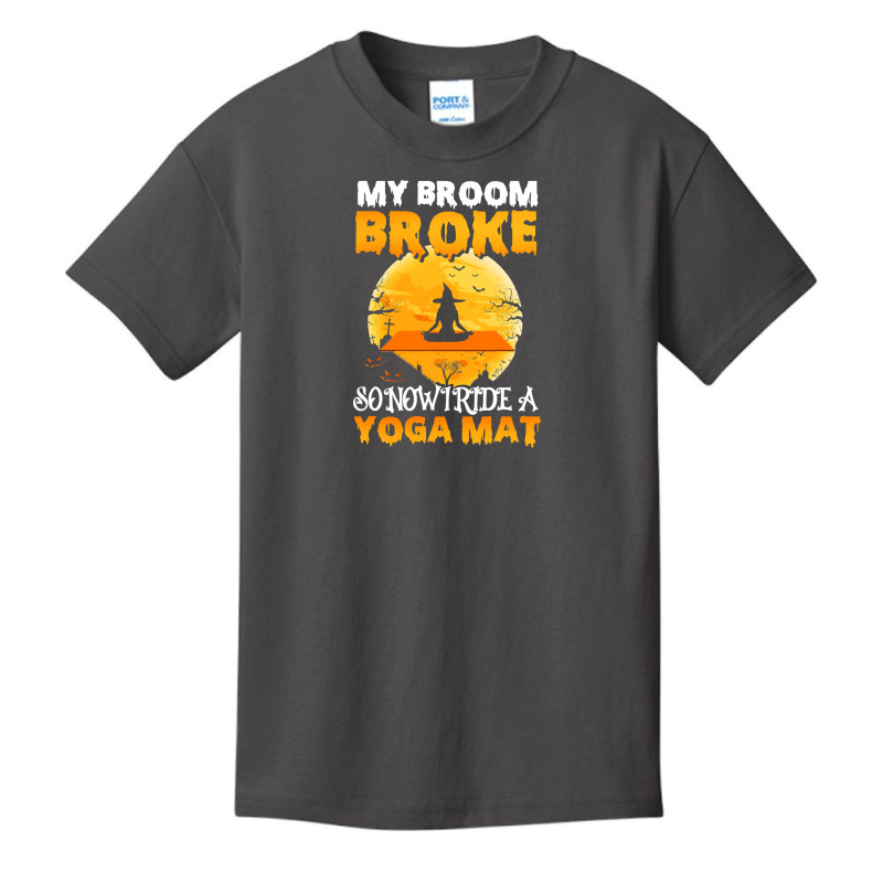 My Broom Broke So Now I Ride A Yoga Mat Witch Namaste T Shirt Copy Cop Basic Youth T-shirt | Artistshot