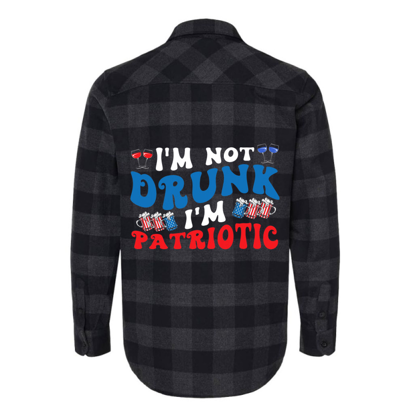 4th Of July Party Usa Im Not Drunk Im Patriotic Vi Flannel Shirt | Artistshot