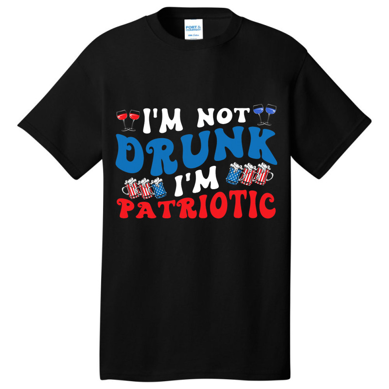 4th Of July Party Usa Im Not Drunk Im Patriotic Vi Basic T-shirt | Artistshot