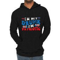 4th Of July Party Usa Im Not Drunk Im Patriotic Vi Lightweight Hoodie | Artistshot