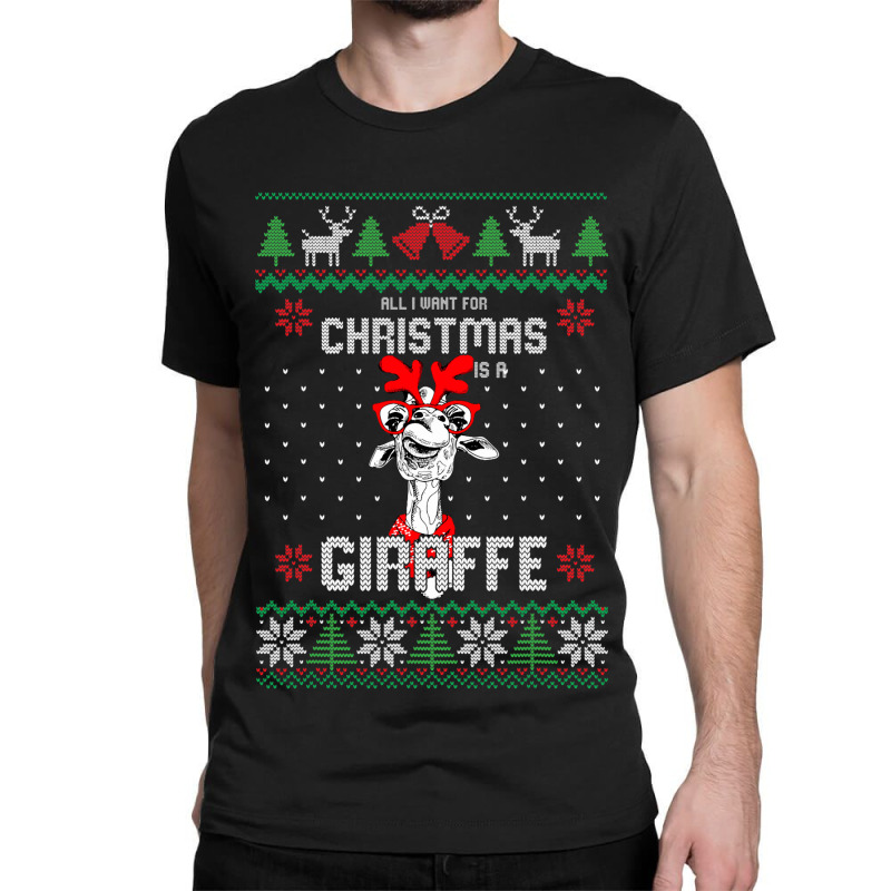 All I Want Christmas Is A Giraffe Reindeer Christm Classic T-shirt | Artistshot