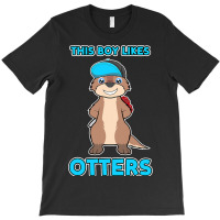 Boy Likes Otters Cool Quote Sea Otter Forest Anima T-shirt | Artistshot