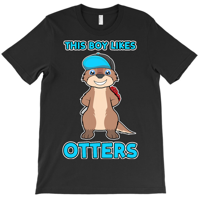 Boy Likes Otters Cool Quote Sea Otter Forest Anima T-shirt | Artistshot