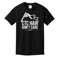 Ctc Hair   Don't Care Design For A Mortgage Loan Processor T Shirt Basic Youth T-shirt | Artistshot