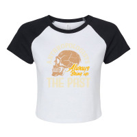 Anthropology Anthropologists Always Bring Up The Past Pun Raglan Crop Top | Artistshot