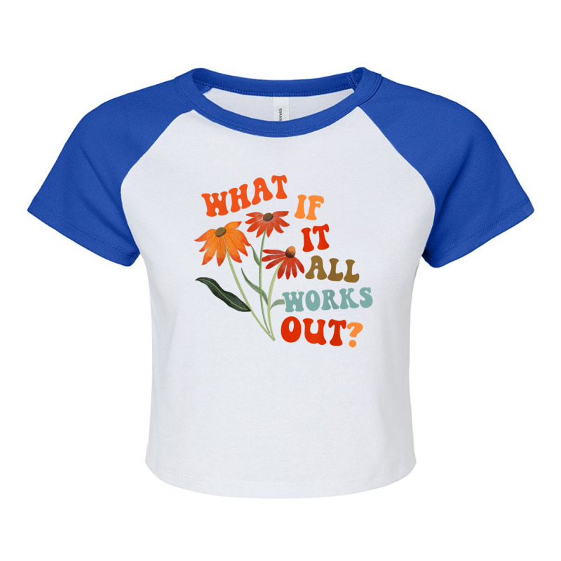 What If It All Works Out Funny Raglan Crop Top by MechelleMilliken | Artistshot