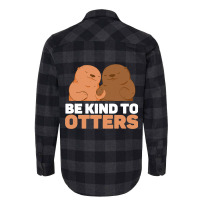 Be Kind To Otters Cute Funny Otter Puns Animal Lov Flannel Shirt | Artistshot