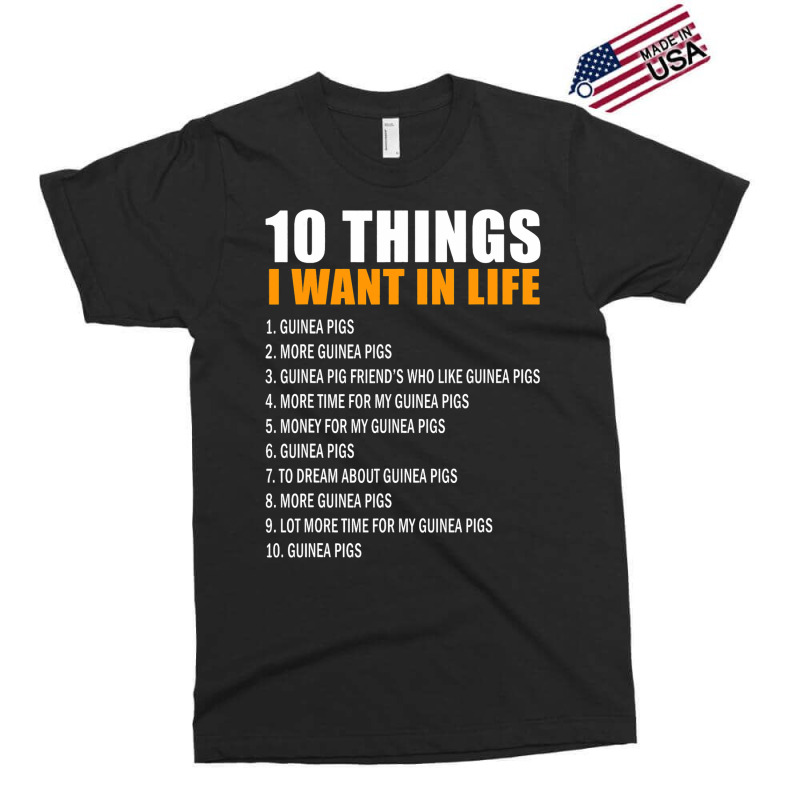 10 Things I Want In Life Guinea Pigs Men Woman Gui Exclusive T-shirt | Artistshot