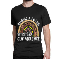 Boho Leopard Rainbow Imagine A Future Without Gun  Classic T-shirt | Artistshot