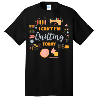 Quilting Today Quilter Sewing Machine Fabric Quilt Tools T Shirt Basic T-shirt | Artistshot