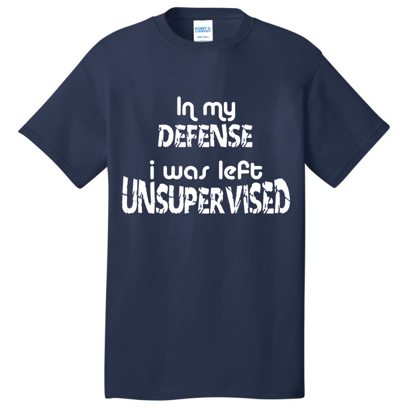 I What Left Unsupervised Basic T-shirt | Artistshot