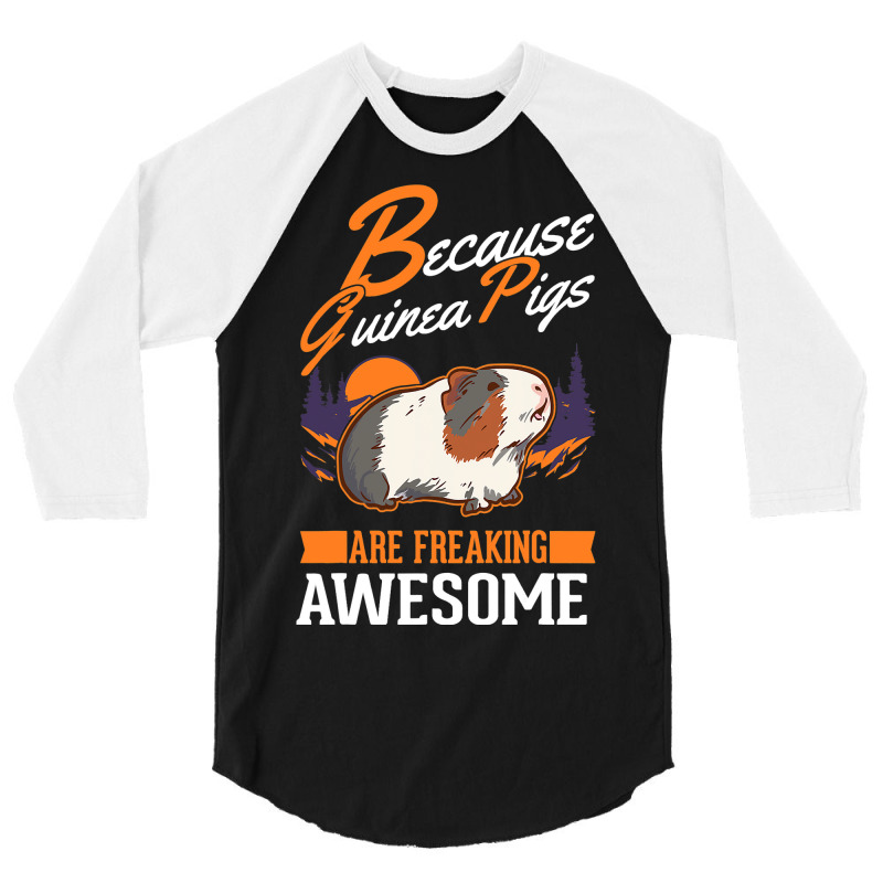 Because Guinea Pigs Are Freaking Awesome Guinea Pi 3/4 Sleeve Shirt | Artistshot