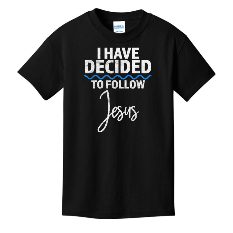 New Believer I Have Decided To Follow Jesus In Baptism T Shirt Basic Youth T-shirt by walkersnoelan | Artistshot