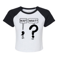 Wait What Funny Grammar Questioning Punctuation Tshirt Raglan Crop Top | Artistshot