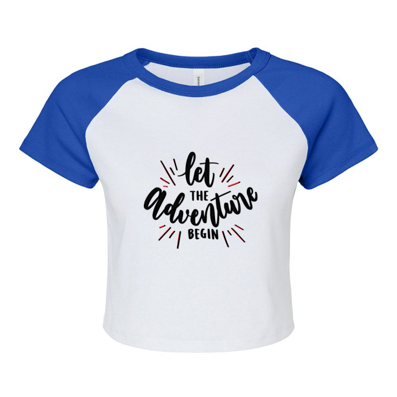 Let The Adventure Begin Raglan Crop Top by bummercaught | Artistshot