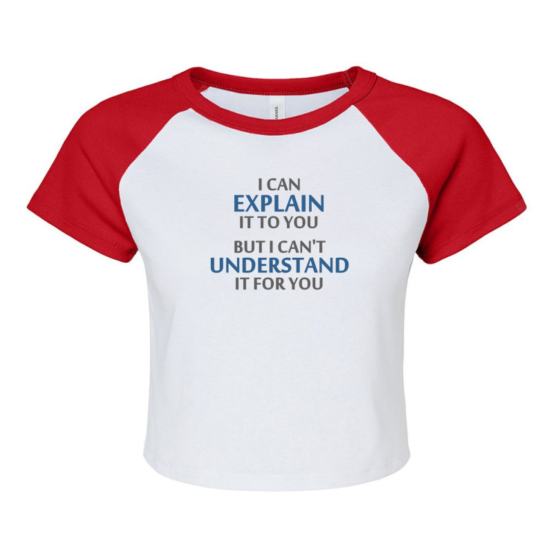 Engineer's Motto Can't Understand It For You Raglan Crop Top by ClintEWitte | Artistshot