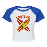 Born To Surf.gift For Surfers-0tryl Raglan Crop Top | Artistshot