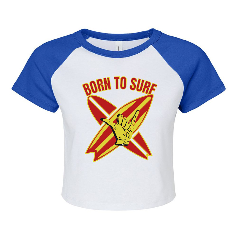 Born To Surf.gift For Surfers-0tryl Raglan Crop Top by Inmamlil638 | Artistshot