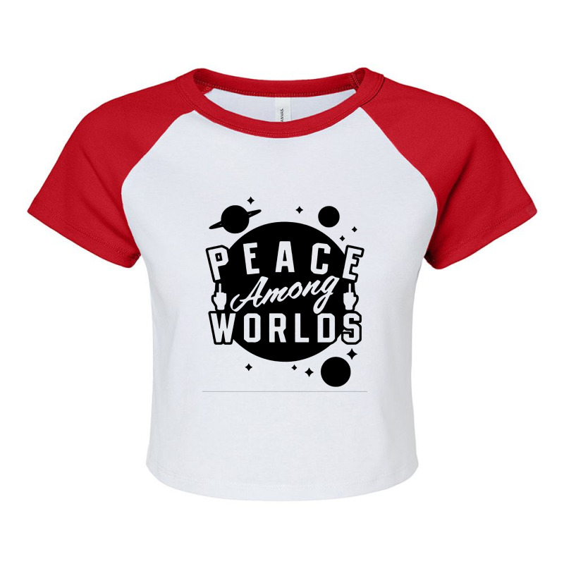 Peace Among Worlds Raglan Crop Top by DagDigDug | Artistshot