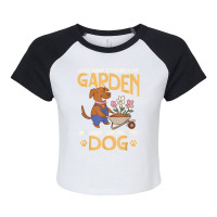 I Just Want To Work In My Garden And Hang Out With My Dog Raglan Crop Top | Artistshot