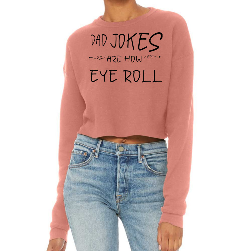 Ad Jokes Are How I Roll Cropped Sweater | Artistshot