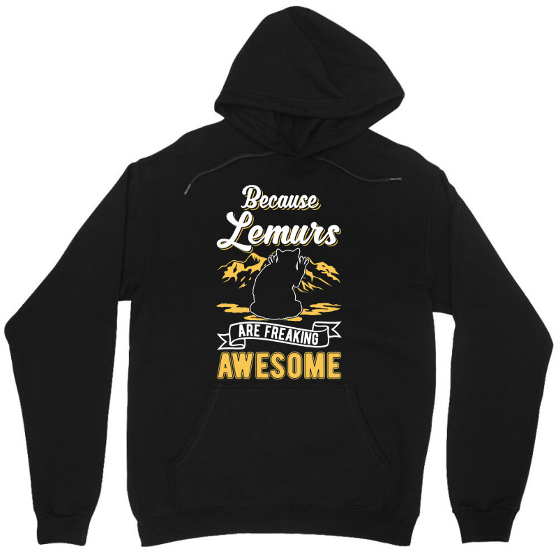 Because Lemurs Are Freaking Awesome Lemur 3 Unisex Hoodie | Artistshot