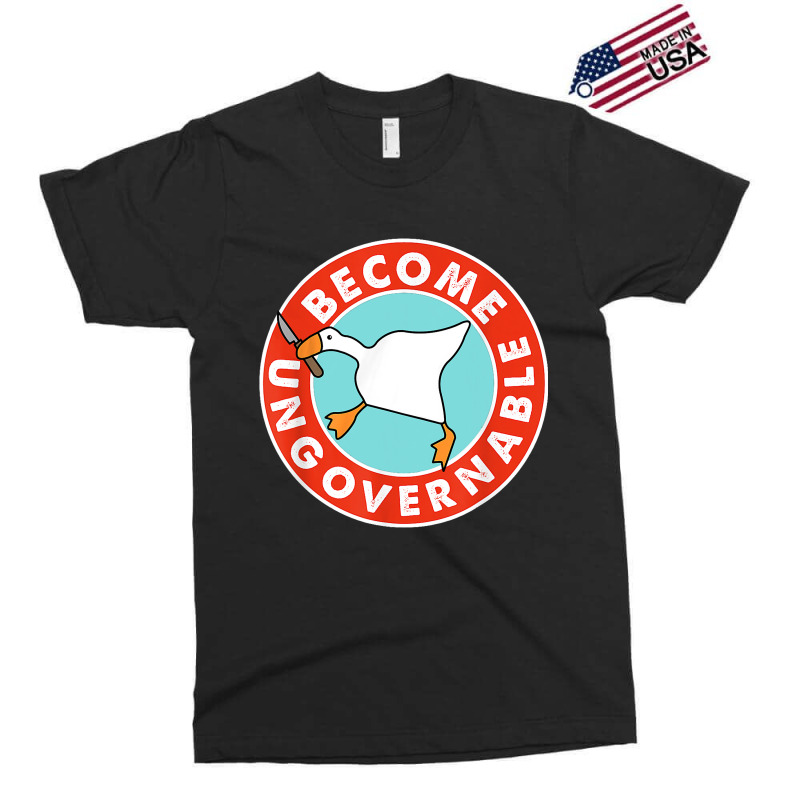 Become Ungovernable Funny Goose Meme For Men Woman Exclusive T-shirt | Artistshot