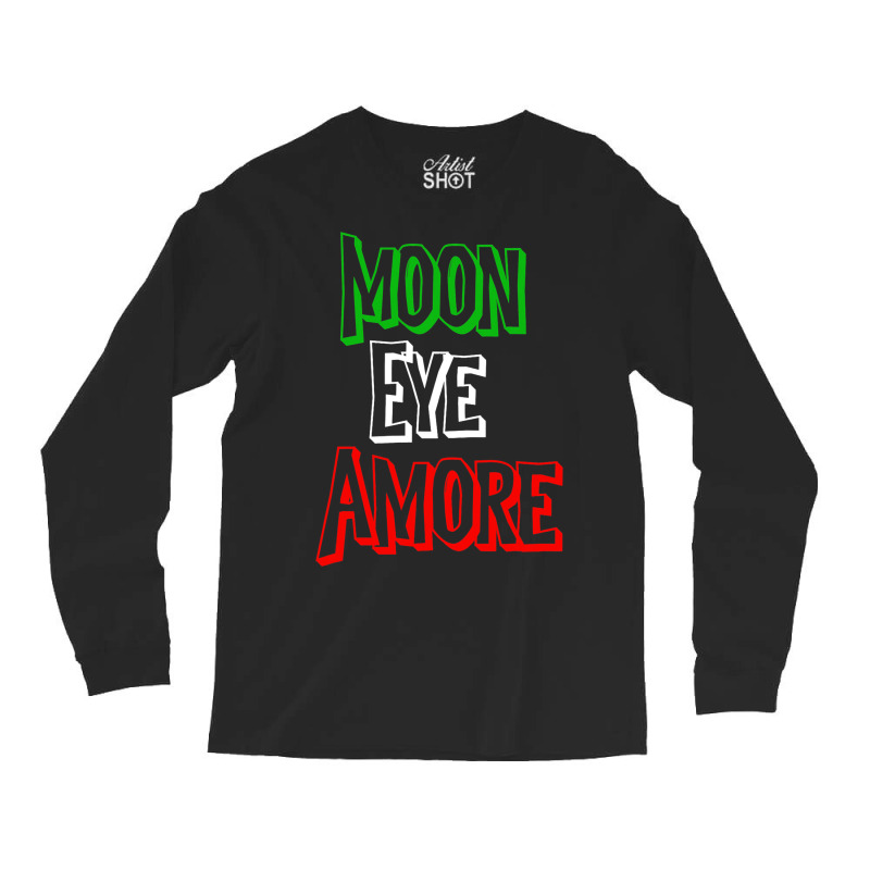 Funny Amore Italian Flag Colors Moon Novelty Long Sleeve Shirts by MadalynRatliff | Artistshot