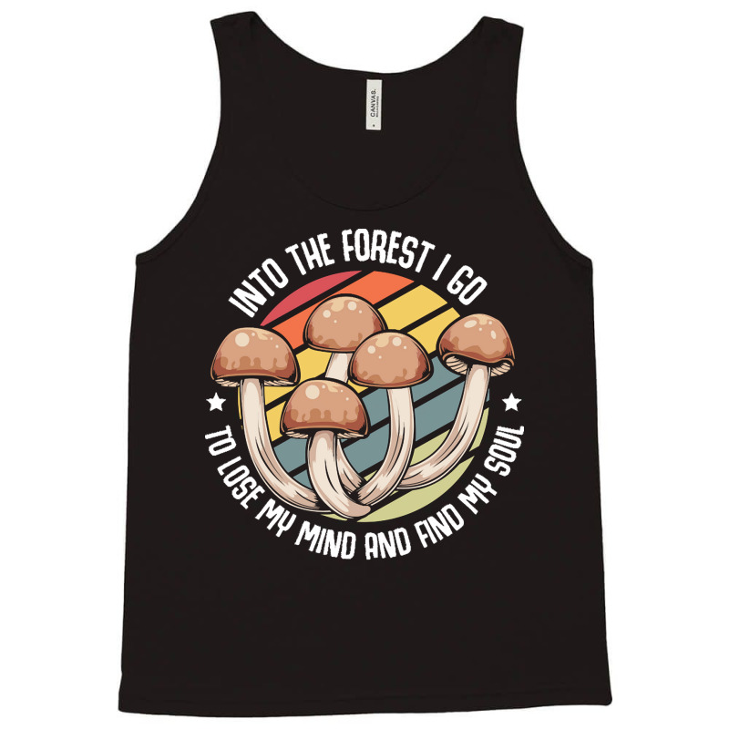 Mushroom T  Shirt Mushrooms   Lose My Mind Find My Soul   Magic Statem Tank Top by clement51593 | Artistshot