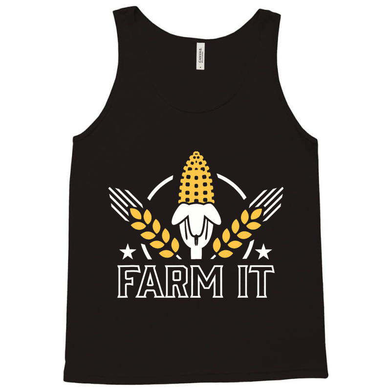 Farm It Farming Agriculture Farmland Tractor Corn  Tank Top | Artistshot