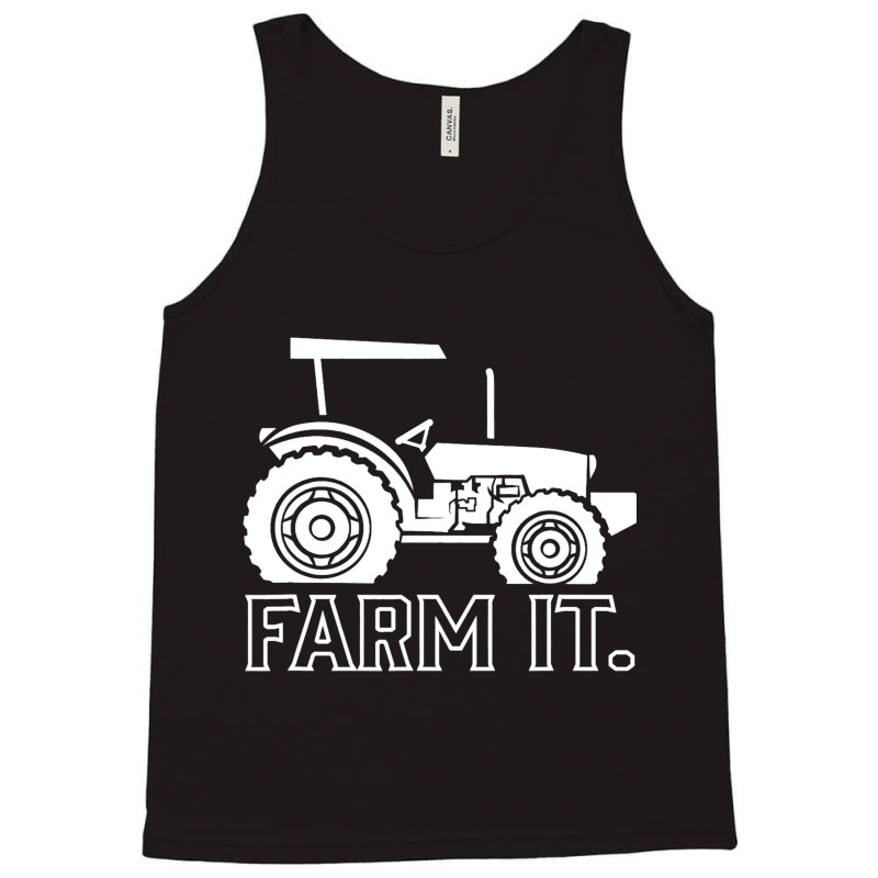 Farm It. Tractor Farming Farmer Agriculture Rural  Tank Top by AnamarieStrawn | Artistshot