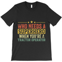 Funny Tractor Operator Superhero Vintage Tee For M T-shirt | Artistshot