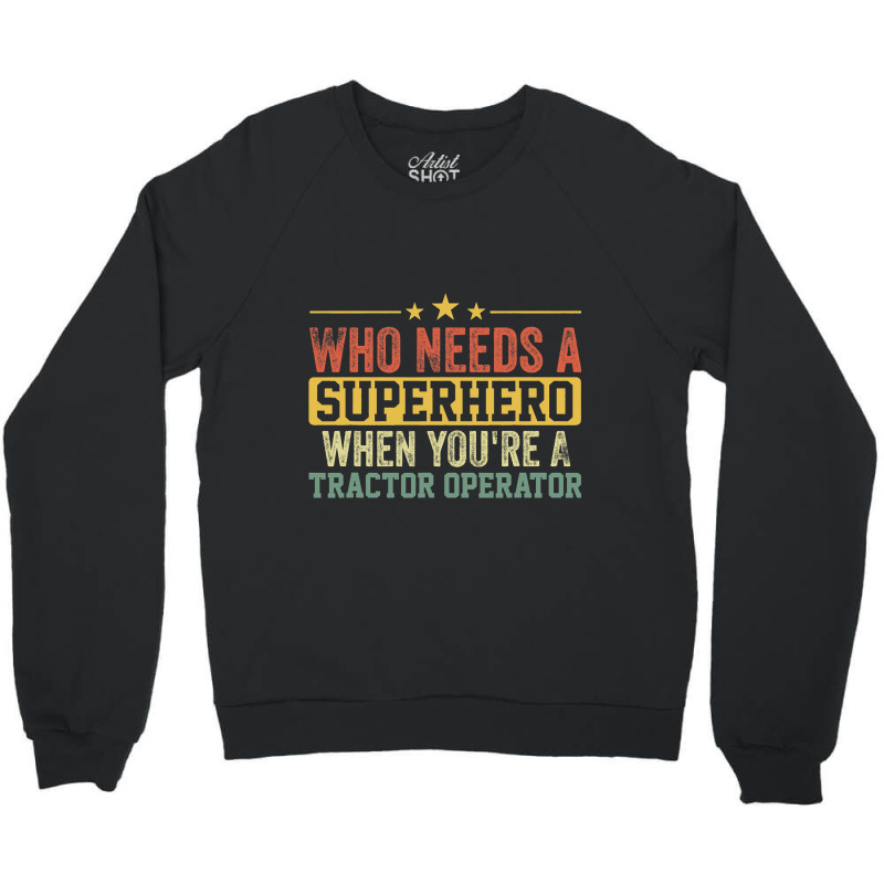 Funny Tractor Operator Superhero Vintage Tee For M Crewneck Sweatshirt | Artistshot