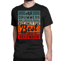 Retro Vintage Drummer Birtday December Classic T-shirt | Artistshot