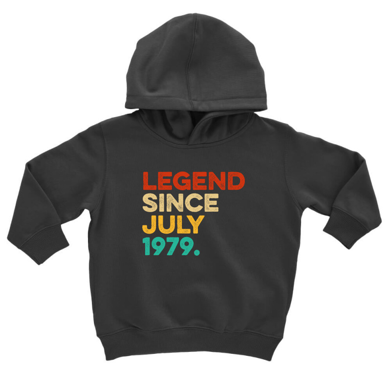 Legend Since July 1979 Toddler Hoodie by nandapjr | Artistshot