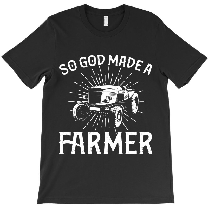 Farming Farmer Vintage Tractor So God Made A Farme T-shirt | Artistshot