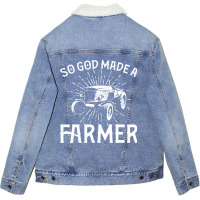 Farming Farmer Vintage Tractor So God Made A Farme Unisex Sherpa-lined Denim Jacket | Artistshot