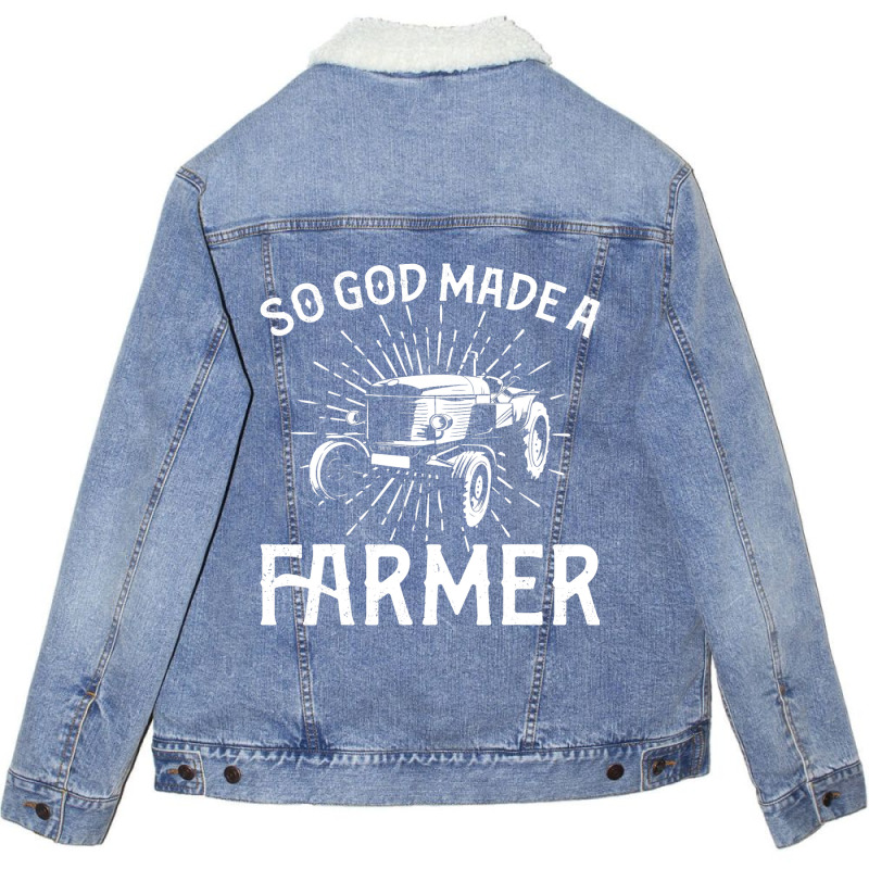 Farming Farmer Vintage Tractor So God Made A Farme Unisex Sherpa-lined Denim Jacket | Artistshot