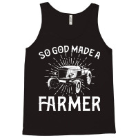 Farming Farmer Vintage Tractor So God Made A Farme Tank Top | Artistshot