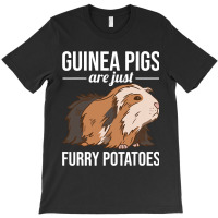 Funny Guinea Pig Are Just Furry Potatoes T-shirt | Artistshot