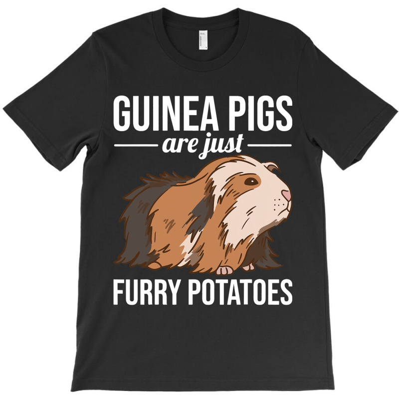 Funny Guinea Pig Are Just Furry Potatoes T-shirt | Artistshot