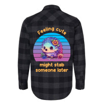 Feeling Cute Might Stab Someone Later Hedgehog Vin Flannel Shirt | Artistshot