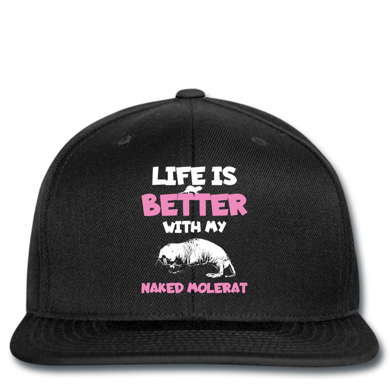 Funny Naked Mole Rat Life Is Better With My Naked  Printed hat by NouraMetcalf | Artistshot