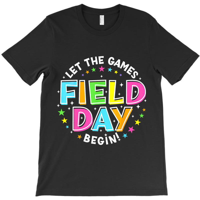 Field Day Let The Games Begin Last Day Of School F T-shirt | Artistshot