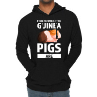 Find Me Where The Guinea Pigs Are Guinea Pigs Lightweight Hoodie | Artistshot