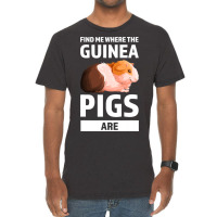 Find Me Where The Guinea Pigs Are Guinea Pigs Vintage T-shirt | Artistshot