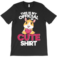 Funny Cute Guinea Pig This Is My Official Cute Shi T-shirt | Artistshot