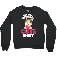 Funny Cute Guinea Pig This Is My Official Cute Shi Crewneck Sweatshirt | Artistshot