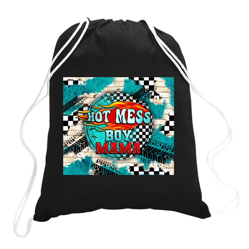 Hot Mess Boy Mama With Fire Drawstring Bags | Artistshot