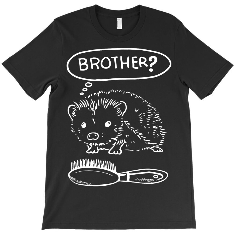 Funny Hedgehogs Talking To Comb Brush Brother Hedg T-Shirt by AleaAlmondz | Artistshot